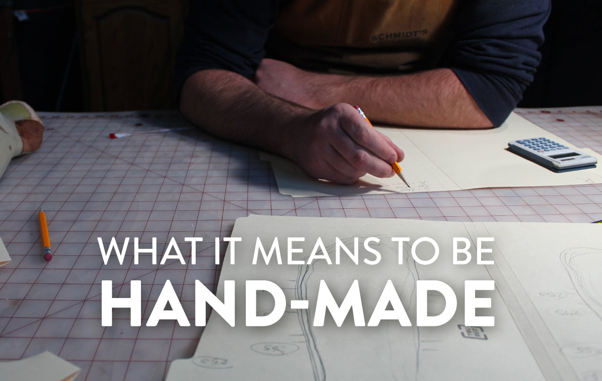 What It Means To Be Hand-Made – Schmidt's Bootmaker